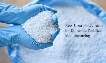 New Urea Policy Aims to Boost Domestic Fertilizer Manufacturing