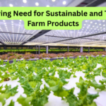 The Growing Need for Sustainable and Traceable Farm Products