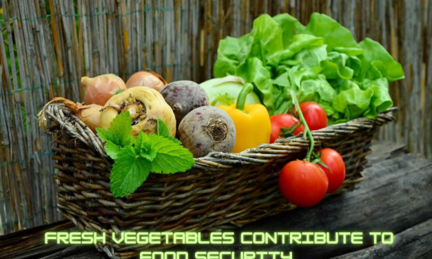 How do fresh vegetables contribute to food security?